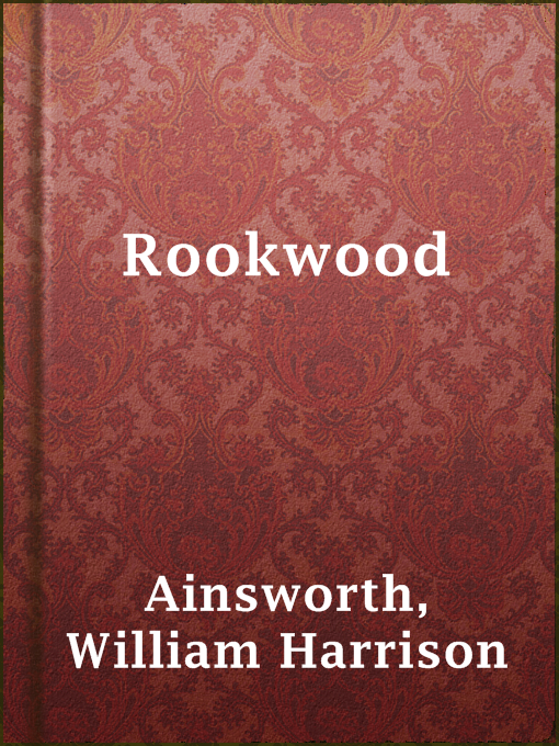 Title details for Rookwood by William Harrison Ainsworth - Available